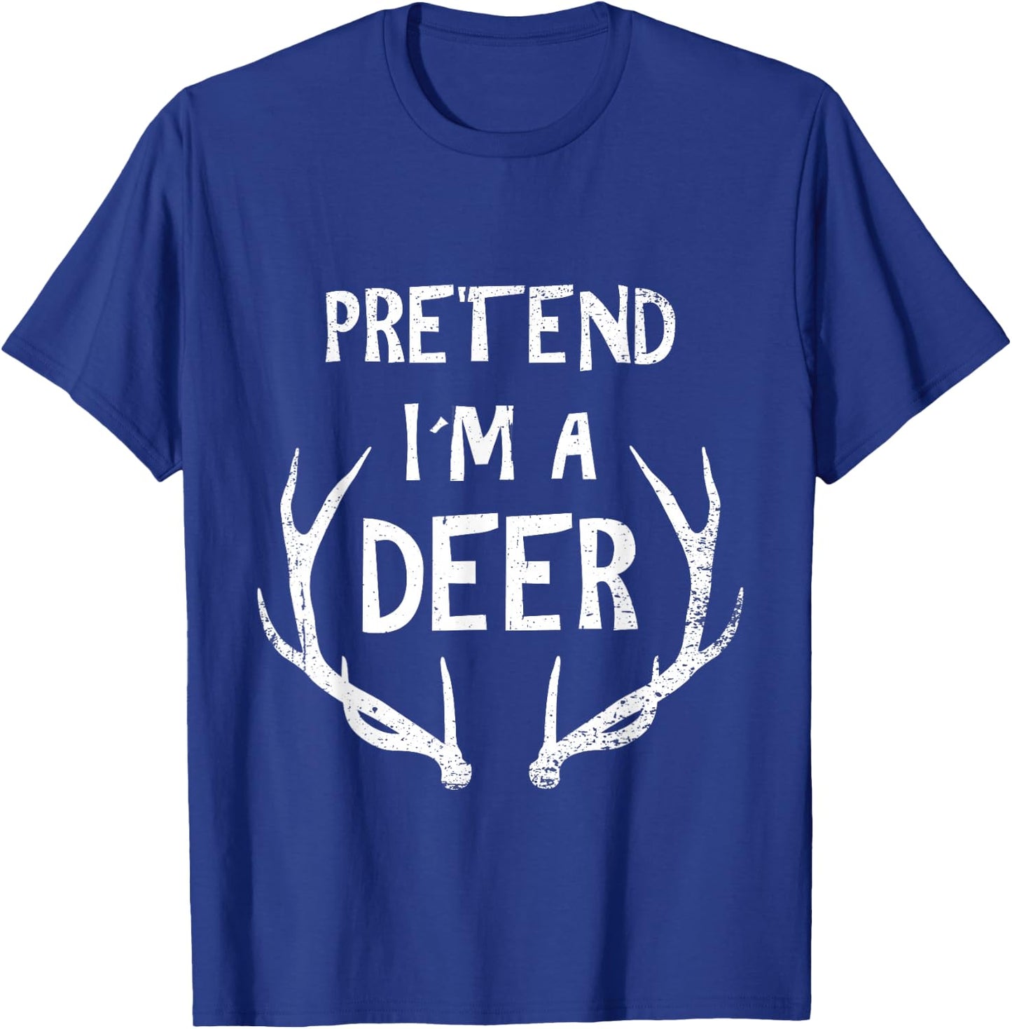 Pretend I'm A Deer - Funny Halloween T-Shirt - T-Shirt | Royal
