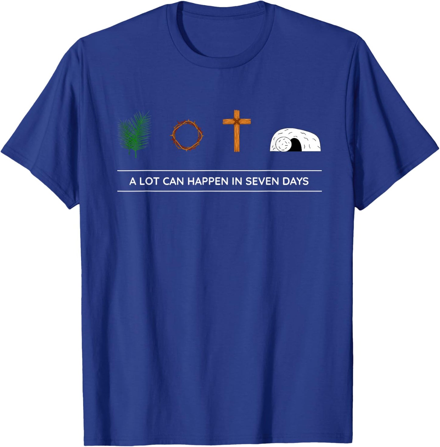 A LOT CAN HAPPEN IN 7 DAYS Palm Sunday Holy week Easter gift T-Shirt - T-Shirt | Royal