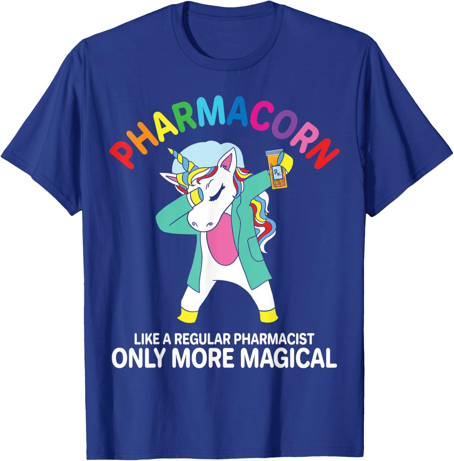 Funny Pharmacist Pharmacy Technician Pharmacorn Unicorn T-Shirt - T-Shirt | Royal
