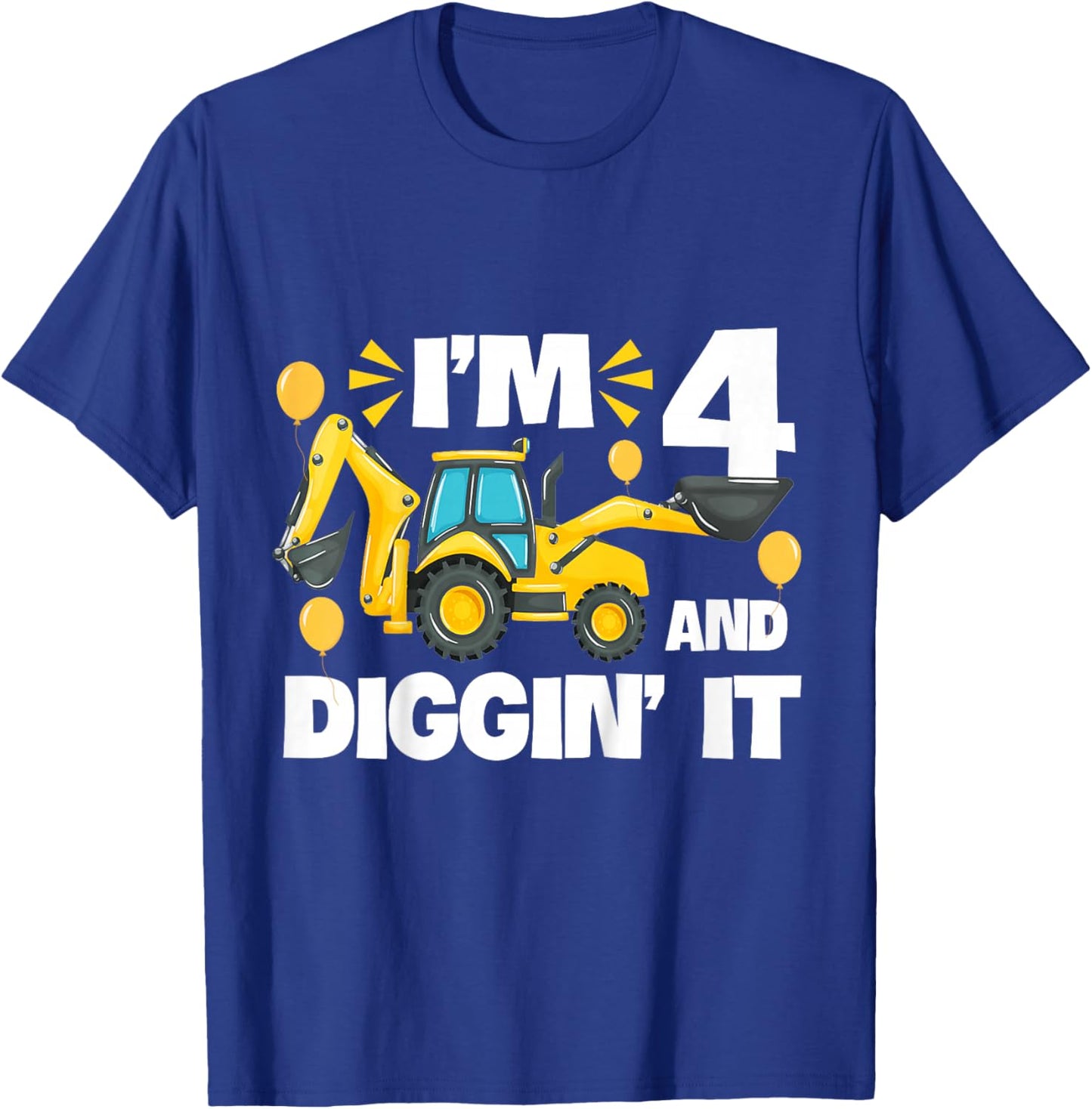 I'm 4 And Digging It Construction Excavator 4th Birthday T-Shirt - T-Shirt | Royal