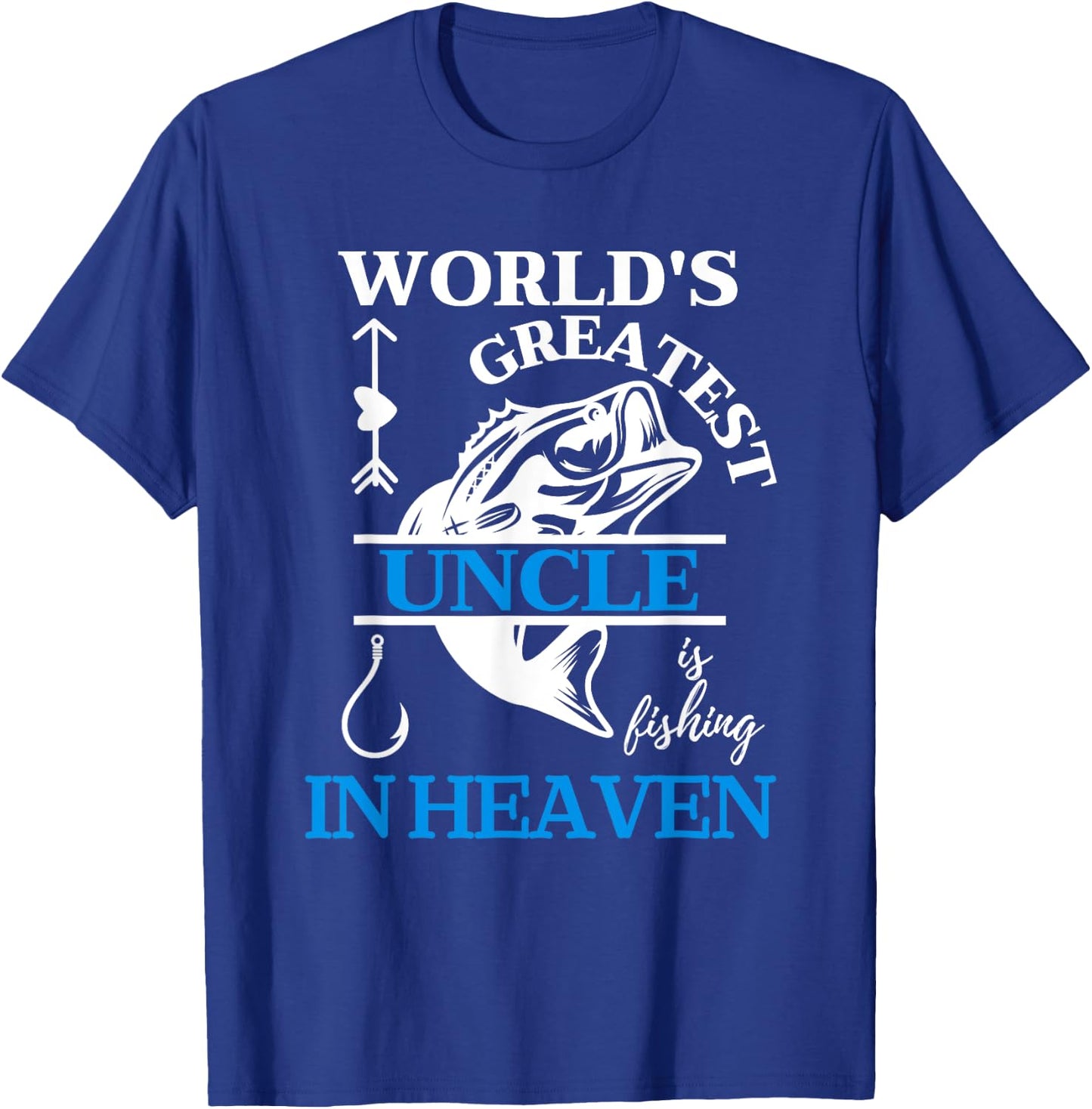 World's Greatest Uncle is Fishing in Heaven Memory of Uncle T-Shirt - T-Shirt | Royal