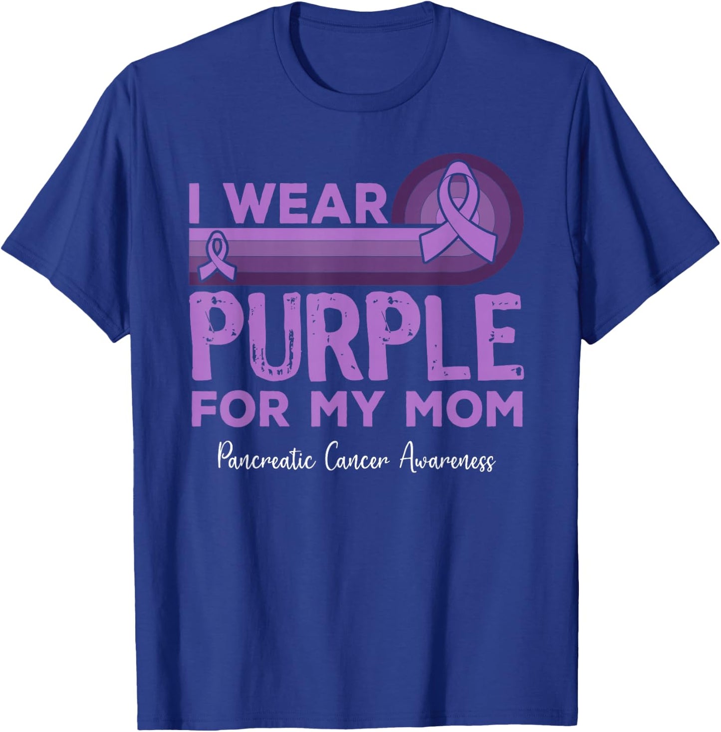 I Wear Purple for My Mom Pancreatic Cancer Awareness T-Shirt - T-Shirt | Royal