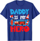 Daddy Is My Hero For Firefighter Kids T-Shirt - T-Shirt | Royal