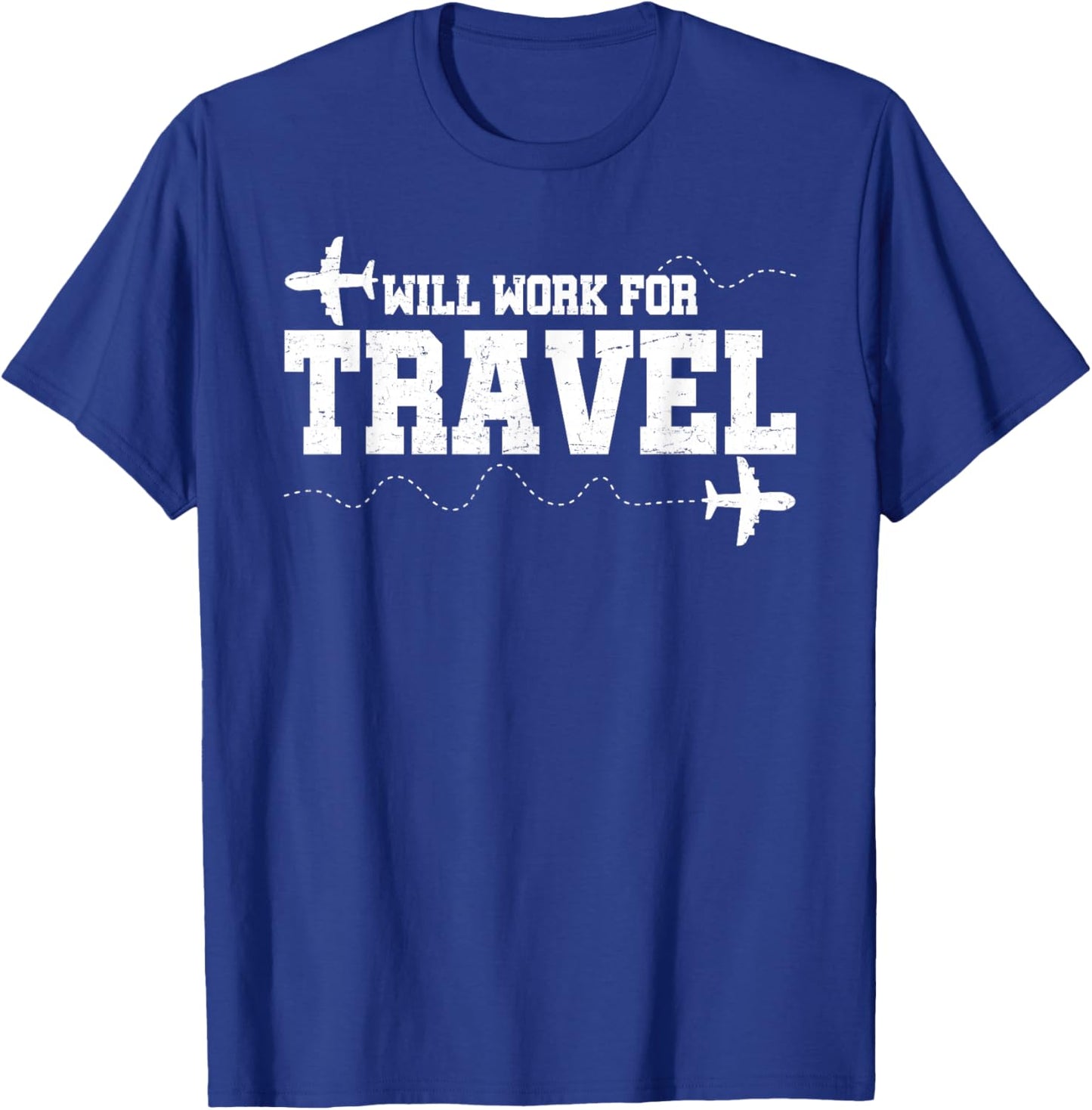Will Work For Travel Vacation Travel Traveler T-Shirt - T-Shirt | Royal