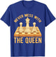 Never Mess With The Queen, Chess Players Costume Chess T-Shirt - T-Shirt | Royal