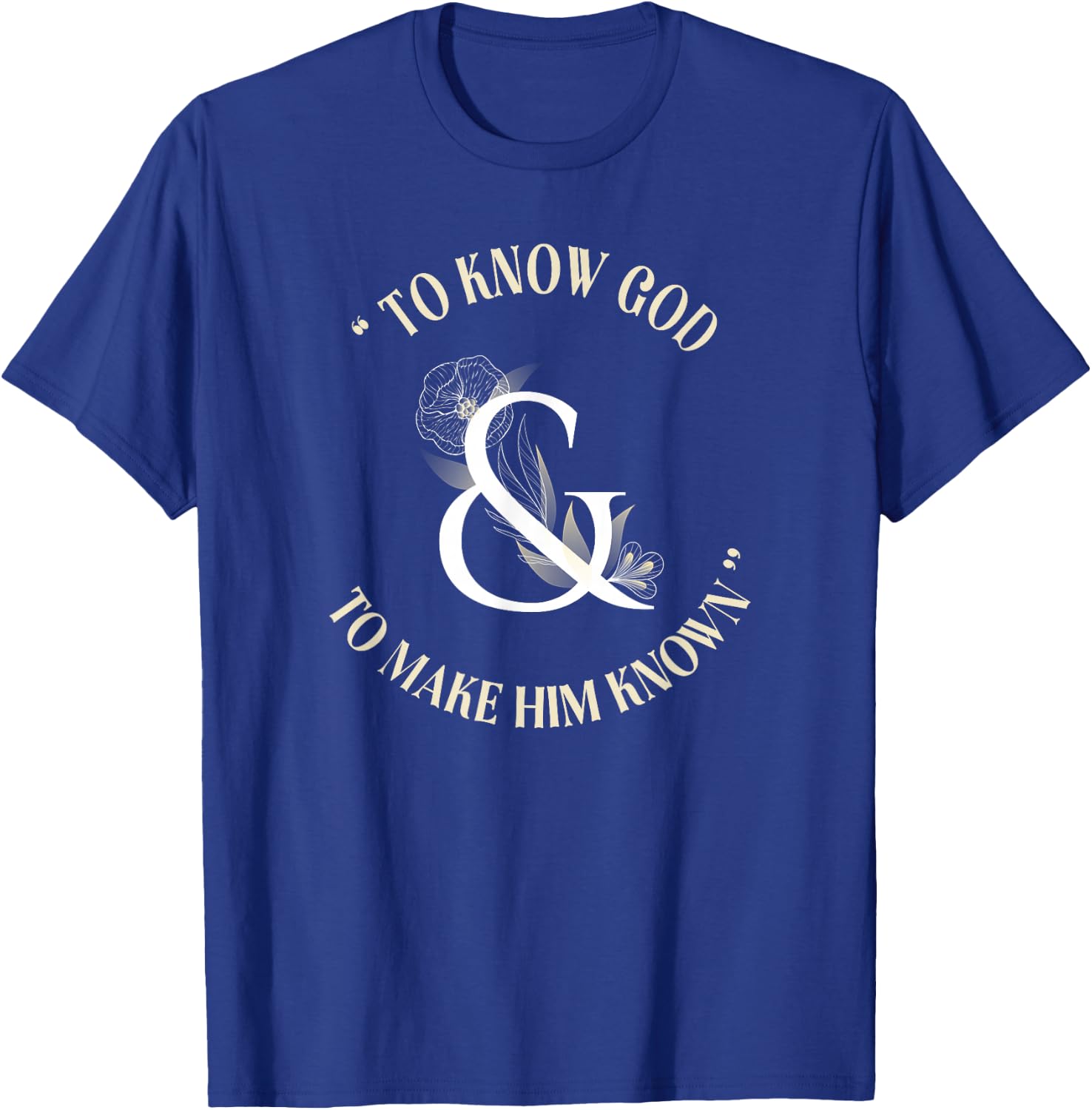 To Know God and make him known CC tutor T-Shirt - T-Shirt | Royal