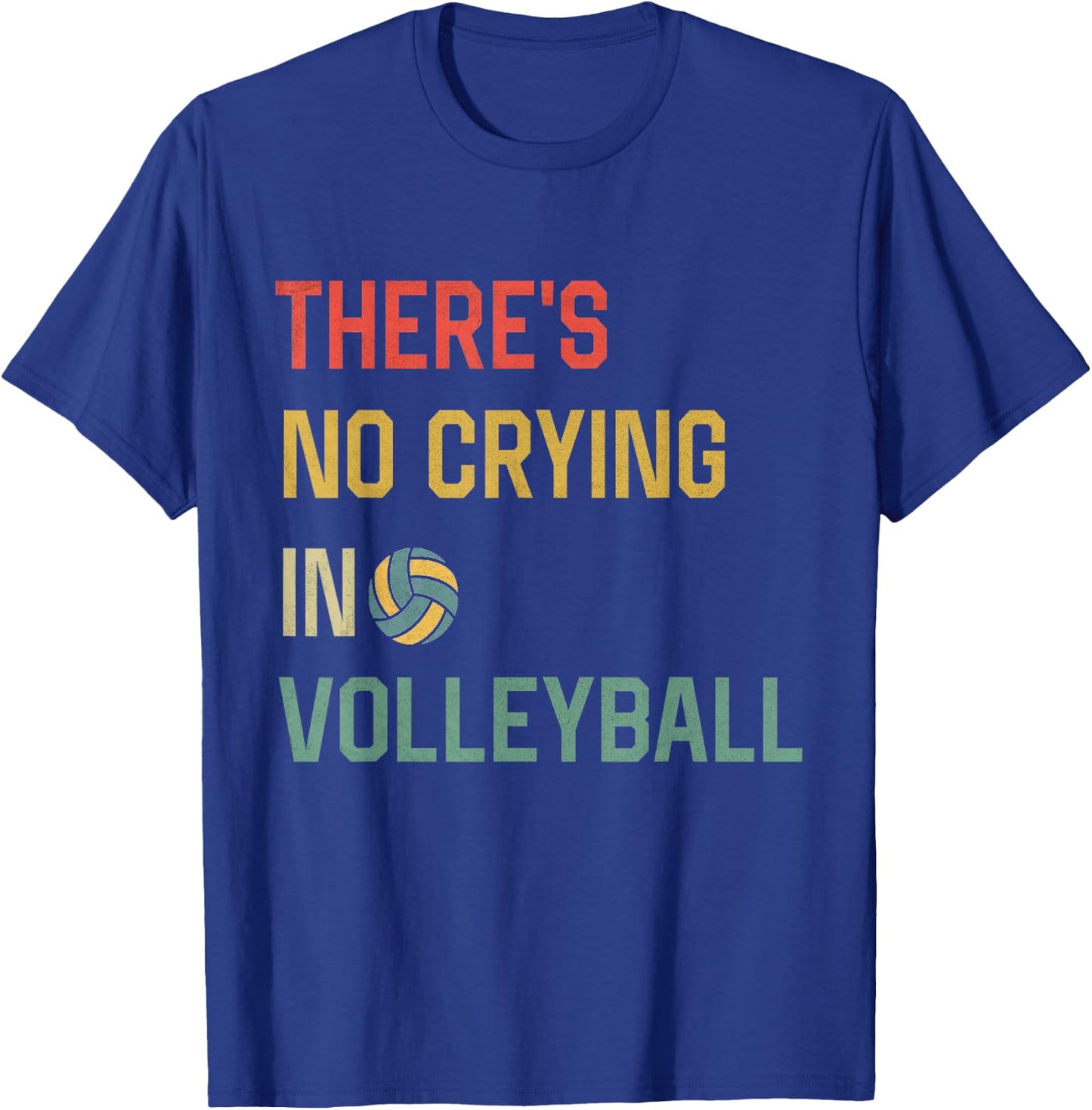 Retro Vintage There Is No Crying In Volleyball Funny Sports T-Shirt - T-Shirt | Royal