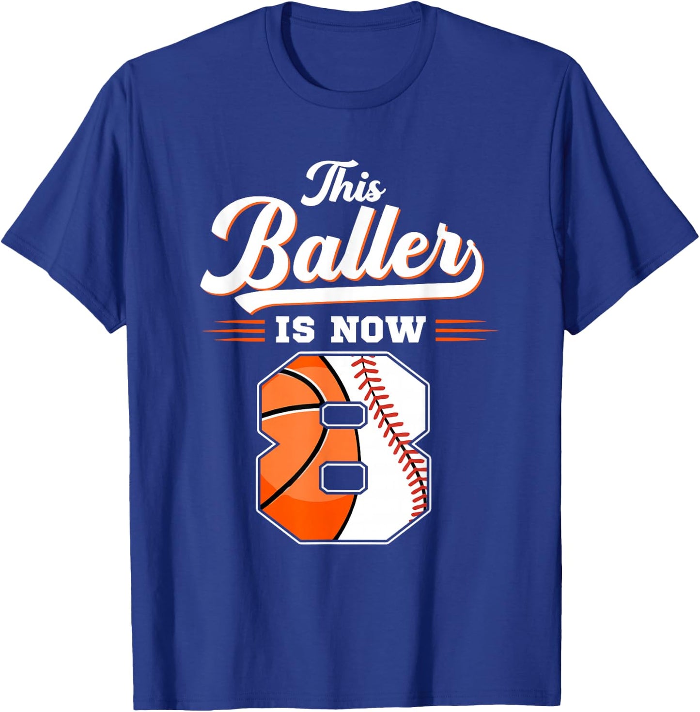 This Baller Is Now 8 Basketball & Baseball 8th Birthday T-Shirt - T-Shirt | Royal