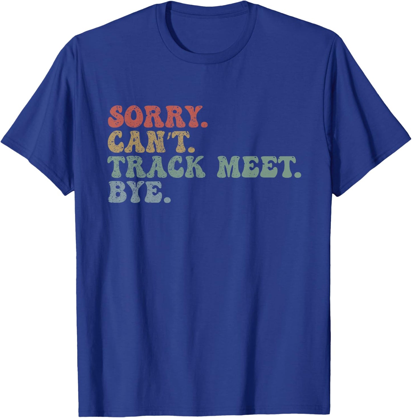 Sorry Can't Track Meet Bye Groovy Retro Funny Football Lover T-Shirt - T-Shirt | Royal