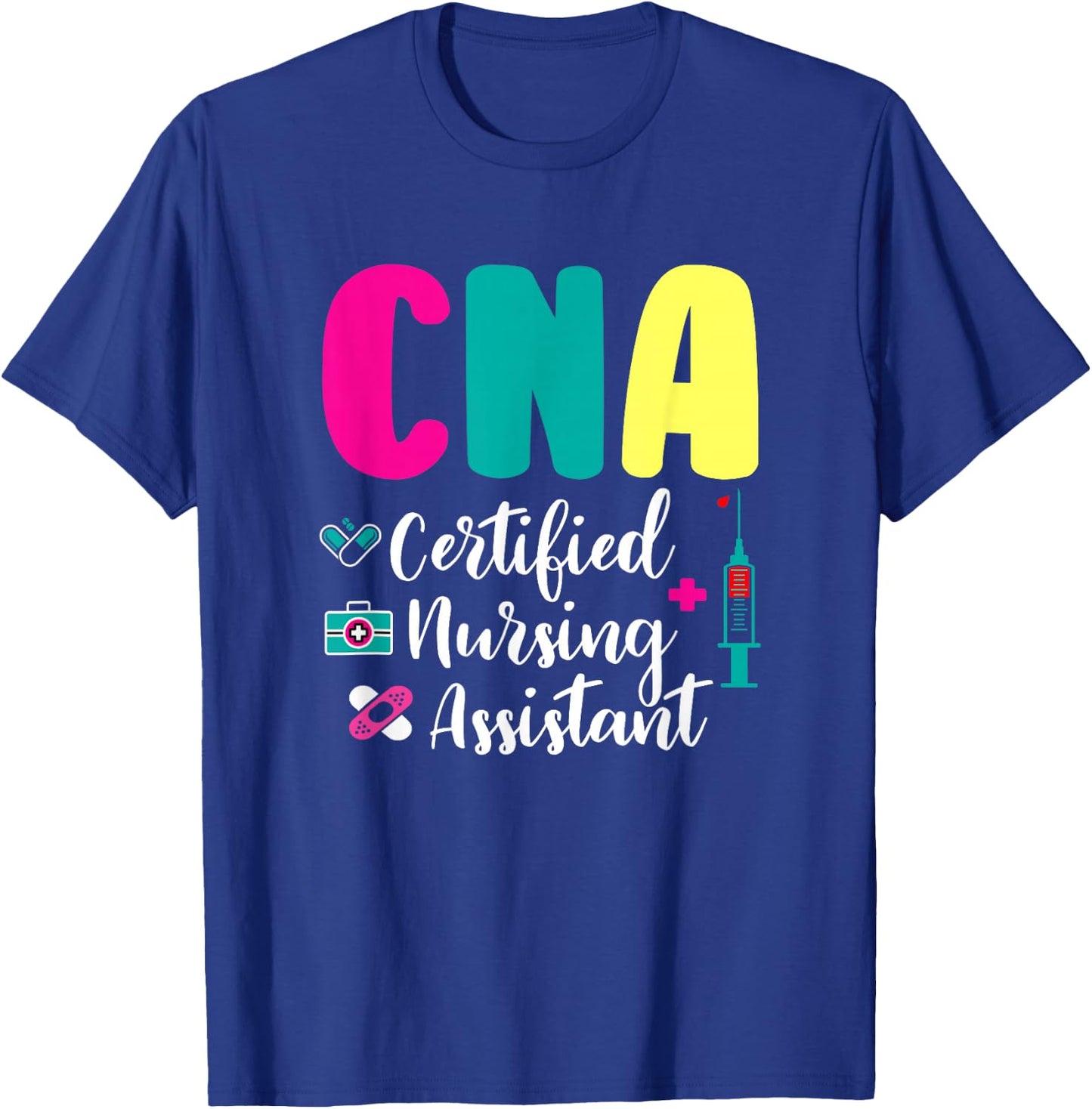 Unique Medical CNA Certified Nursing Assistant Colorful Nurse Appreciation T-Shirt - T-Shirt | Royal