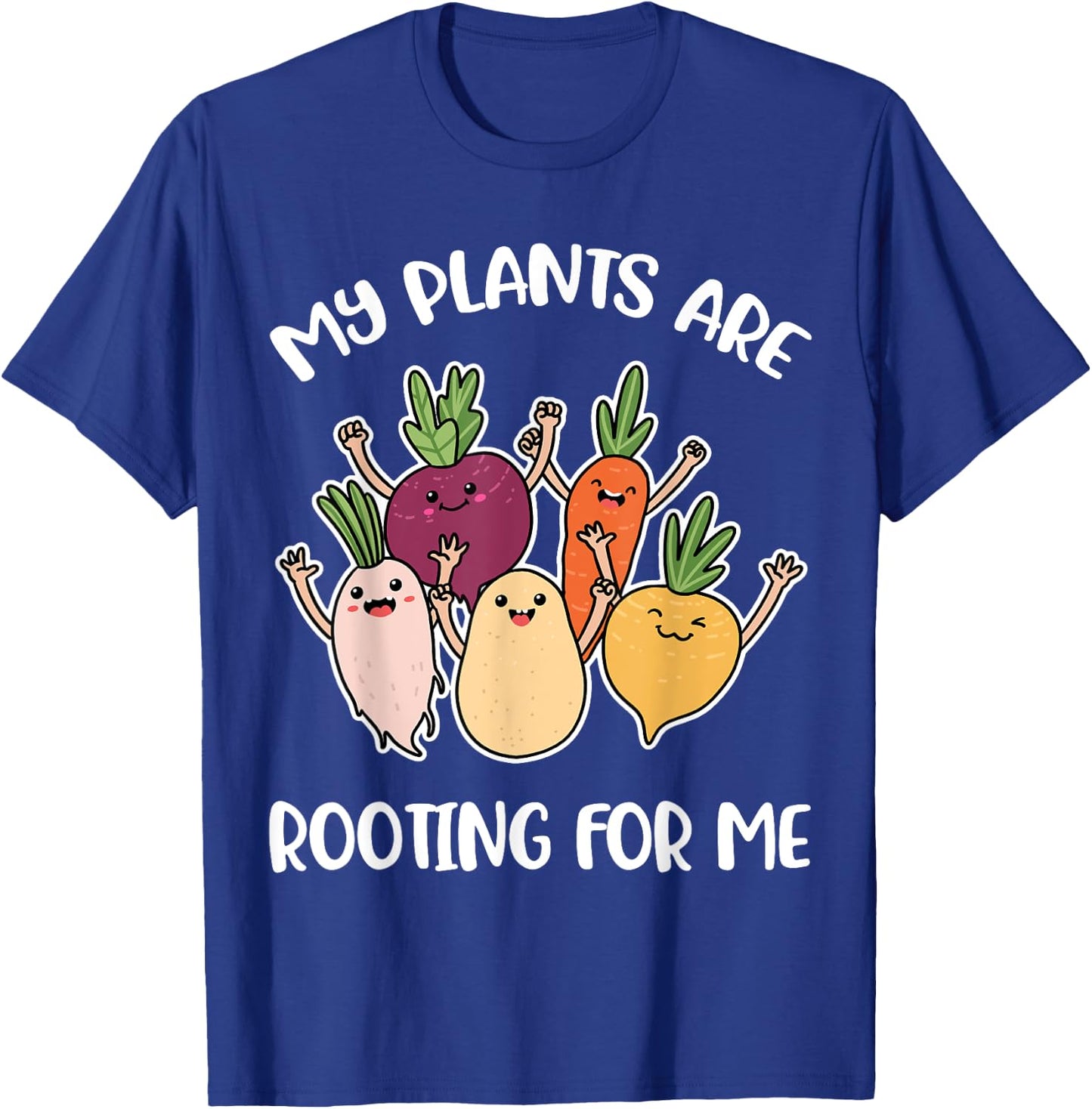My Plants Are Rooting For Me T-Shirt - T-Shirt | Royal