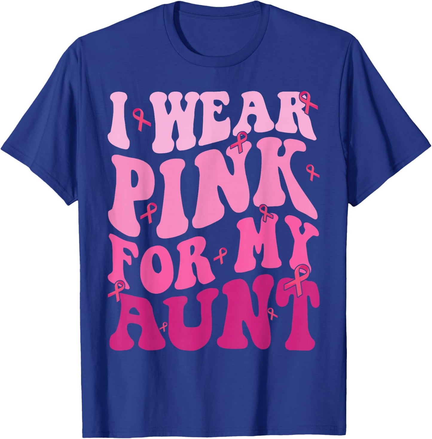 I Wear Pink For My Aunt Breast Cancer Support Squads T-Shirt - T-Shirt | Royal