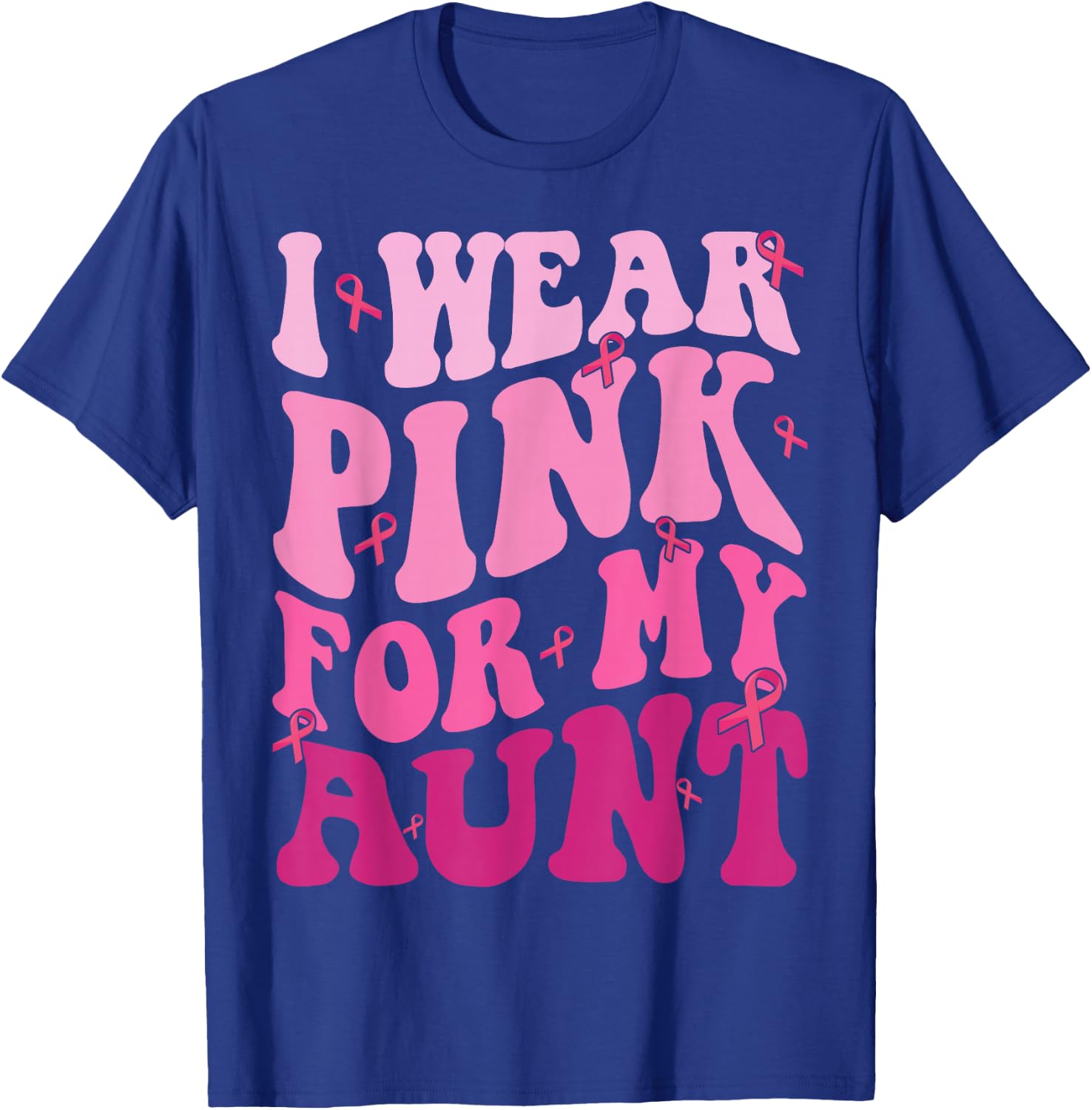 I Wear Pink For My Aunt Breast Cancer Support Squads T-Shirt - T-Shirt | Royal