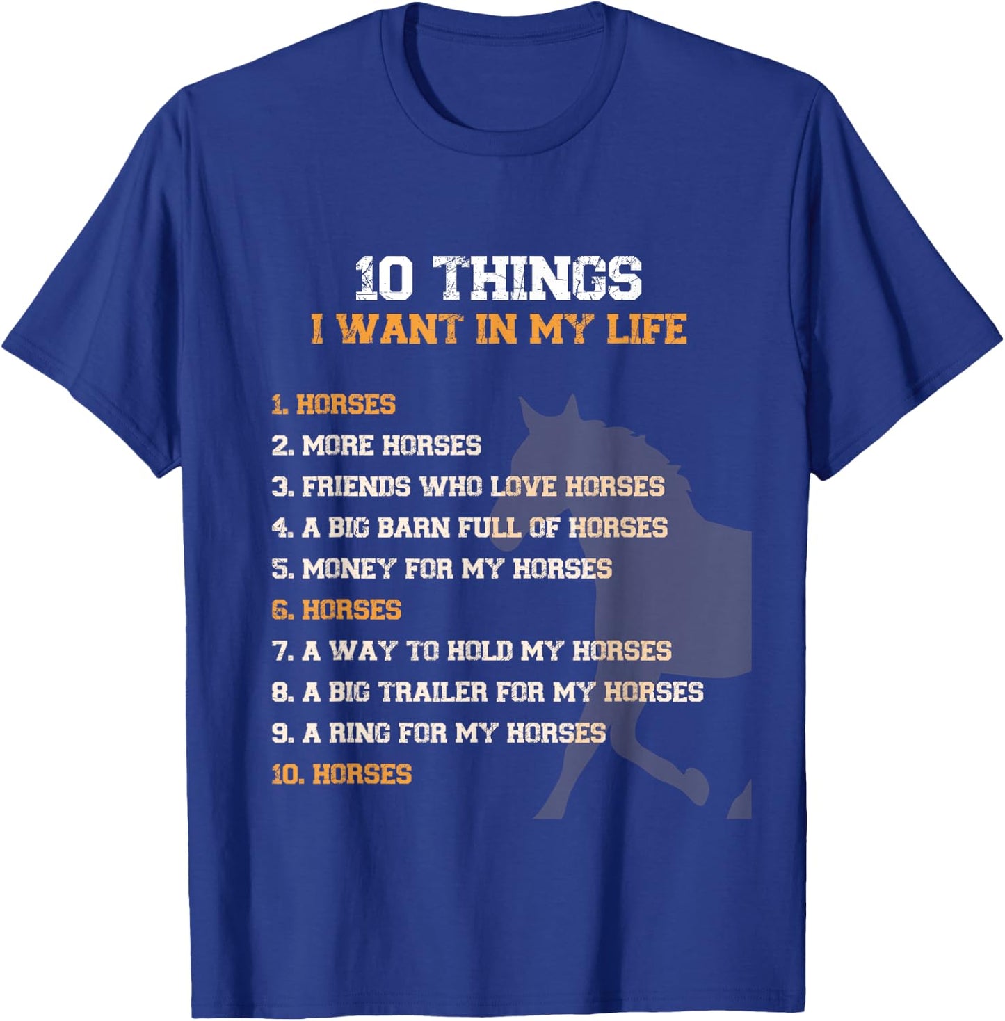 Funny 10 Things I Want In My Life Horses More Horses Graphic T-Shirt - T-Shirt | Royal