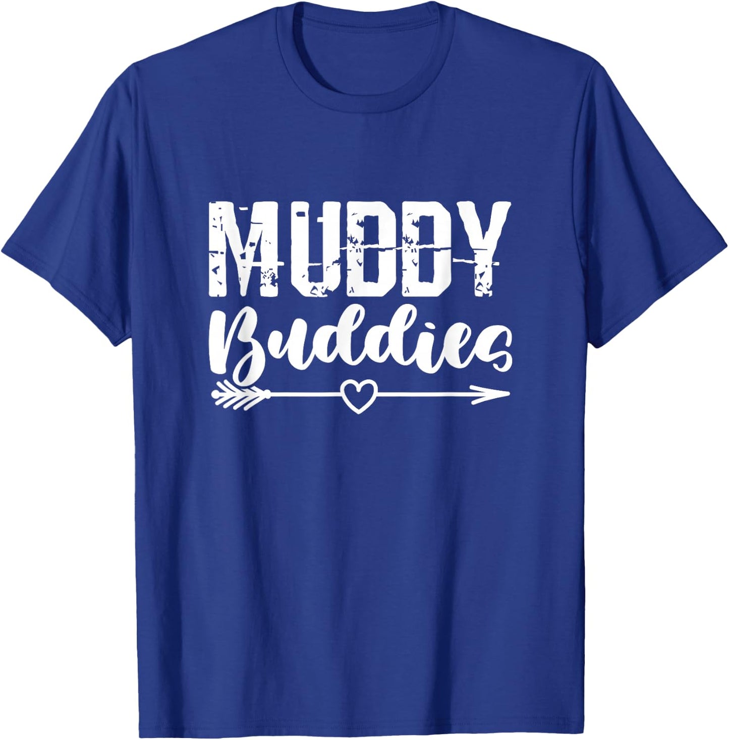 Muddy Buddies Mud Bogging Mudding Mud Racing Matching T-Shirt - T-Shirt | Royal