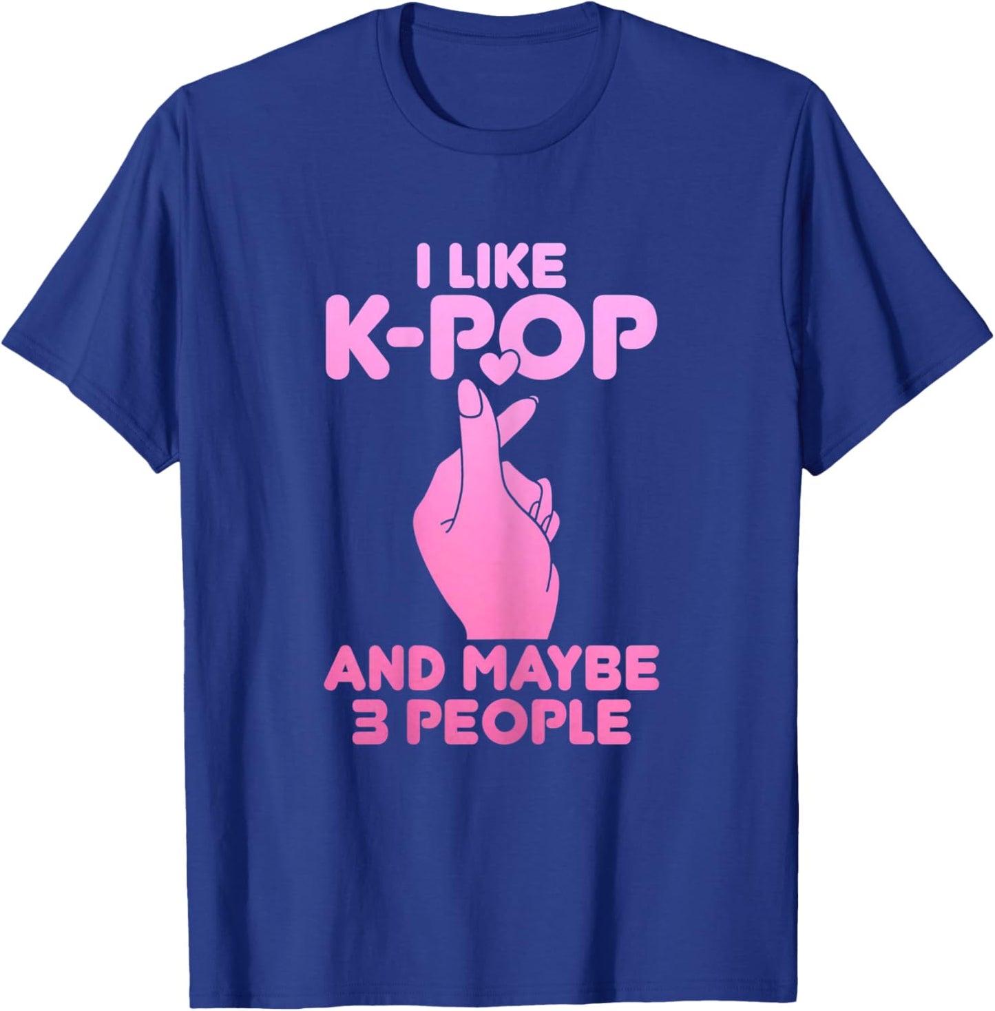 I Like K-Pop & Maybe 3 People Funny Korean Music T-Shirt - T-Shirt | Royal