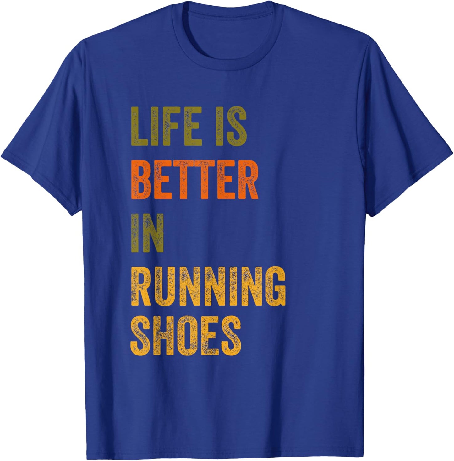 Life Is Better In Running Shoes Text Design T-Shirt - T-Shirt | Royal