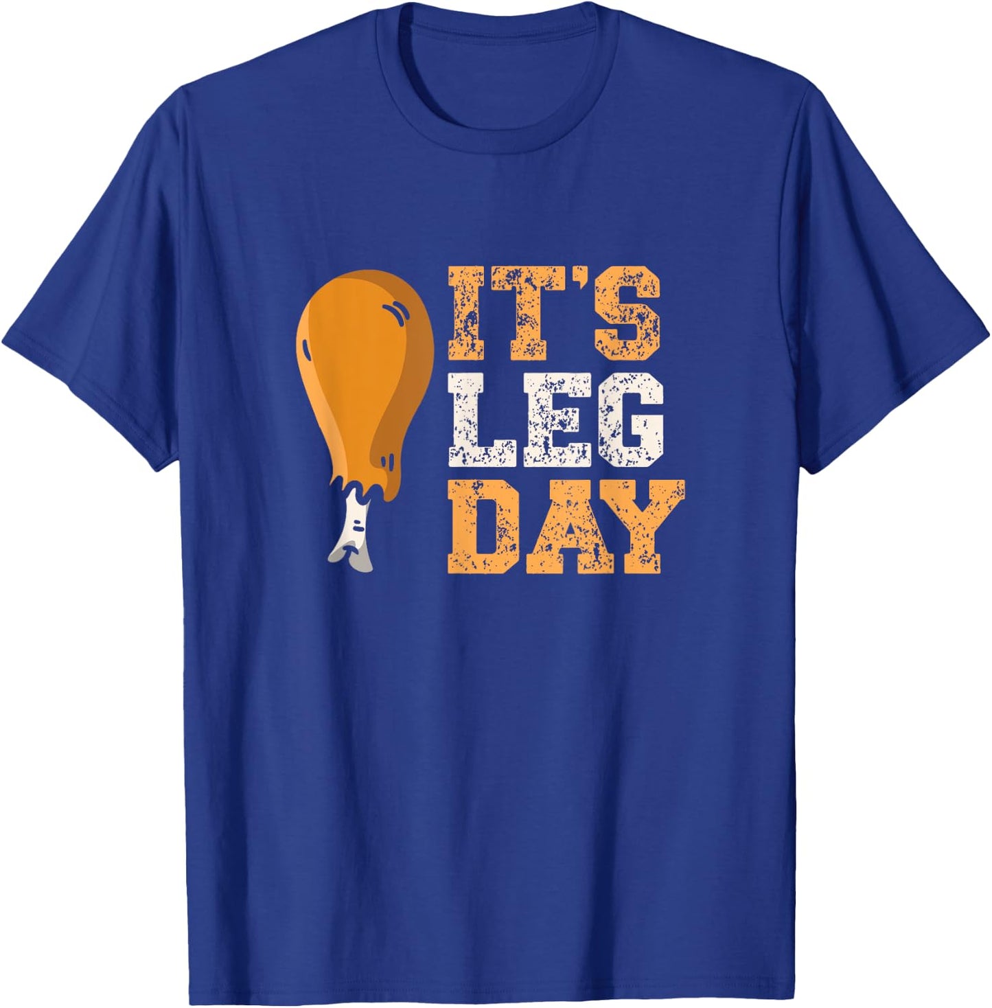 It's Leg Day Turkey Legs Thanksgiving Funny Workout T-Shirt - T-Shirt | Royal