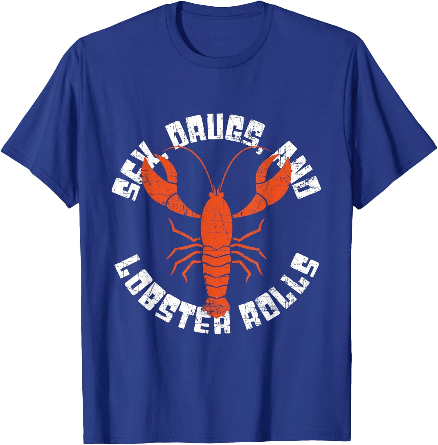 Seafood - Sex, Drugs and Lobster Rolls - Lobster T-Shirt - T-Shirt | Royal