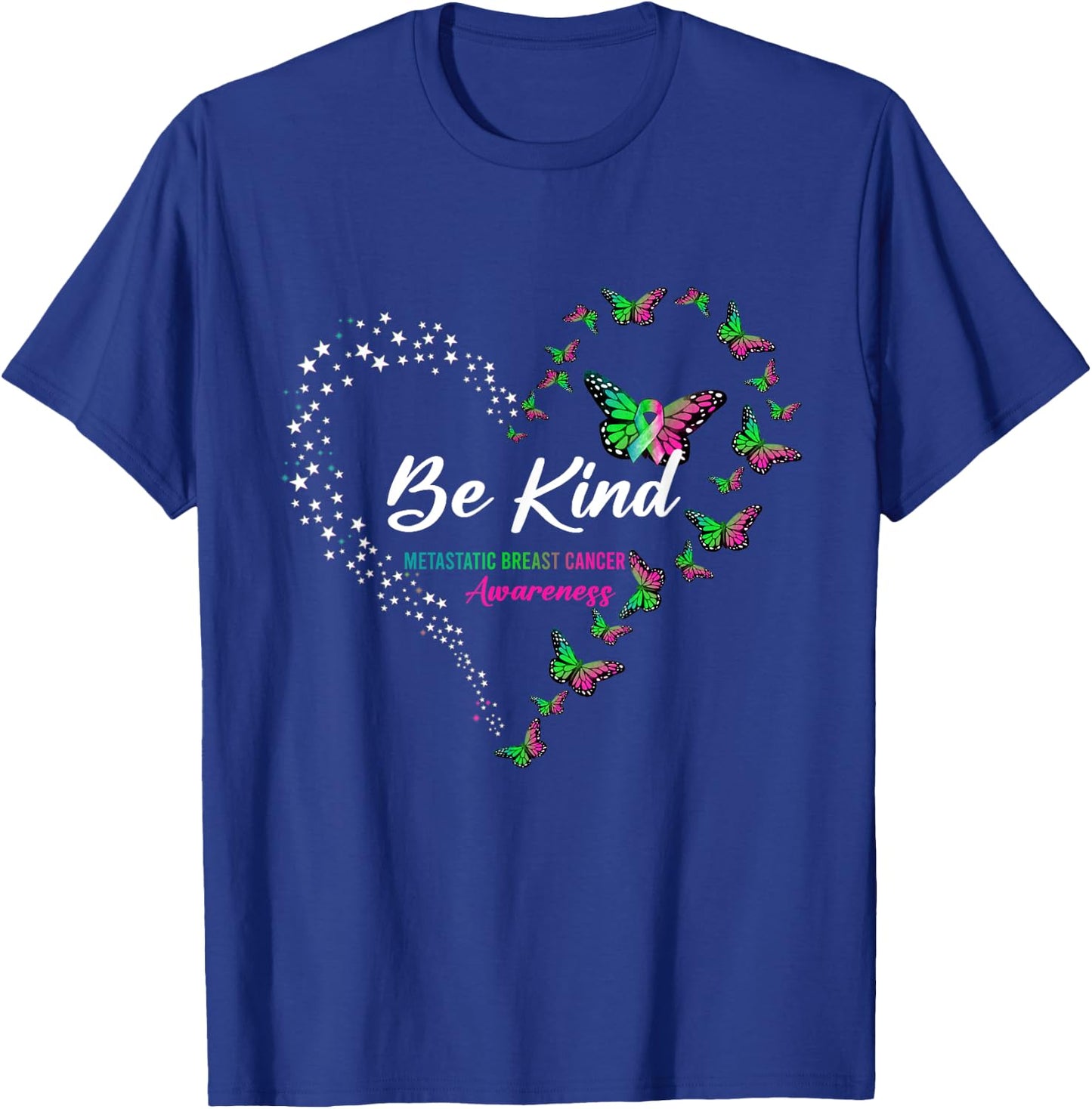 Butterfly Be Kind Ribbon Metastatic Breast Cancer T-Shirt - T-Shirt | Royal