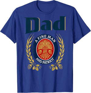 Dad A Fine Man And Patriot Humor Beer Drinking Father Figure T-Shirt - T-Shirt | Royal