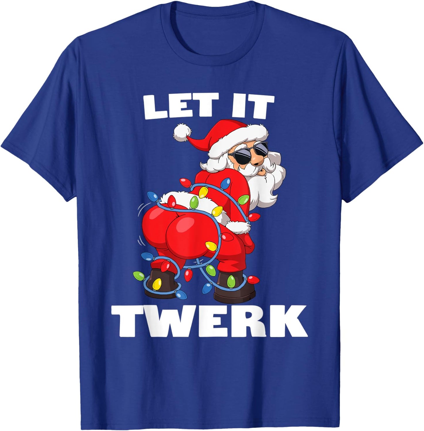 Santa Claus Christmas Tree Lights Let It Twerk Twerking T-Shirt - T-Shirt | Royal