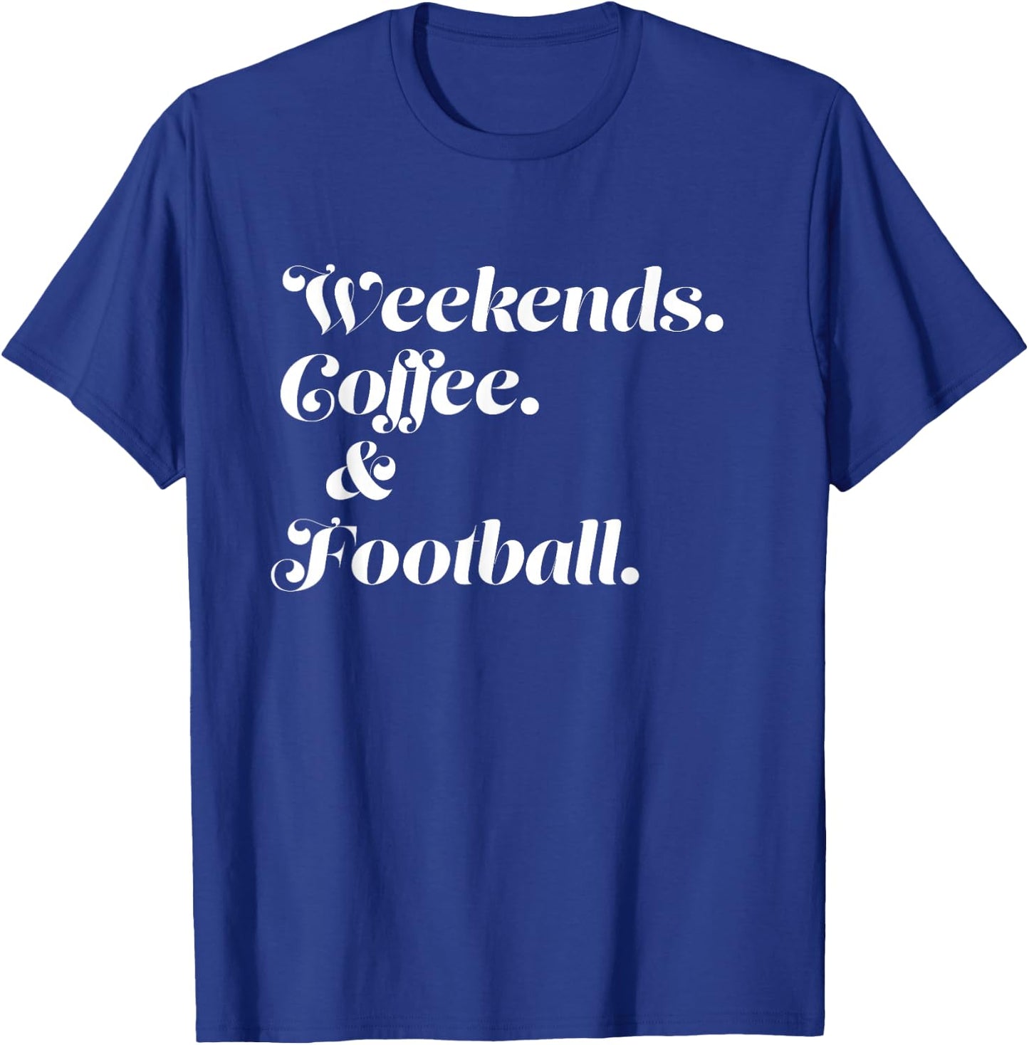 Weekends Coffee And Football T-Shirt - T-Shirt | Royal