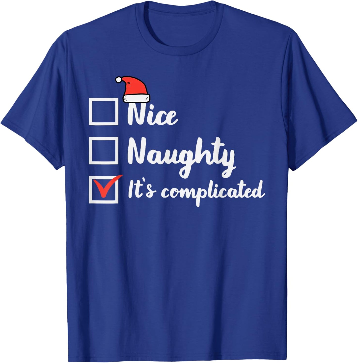 Christmas Nice Naughty Its Complicated Funny Xmas Women Men T-Shirt - T-Shirt | Royal