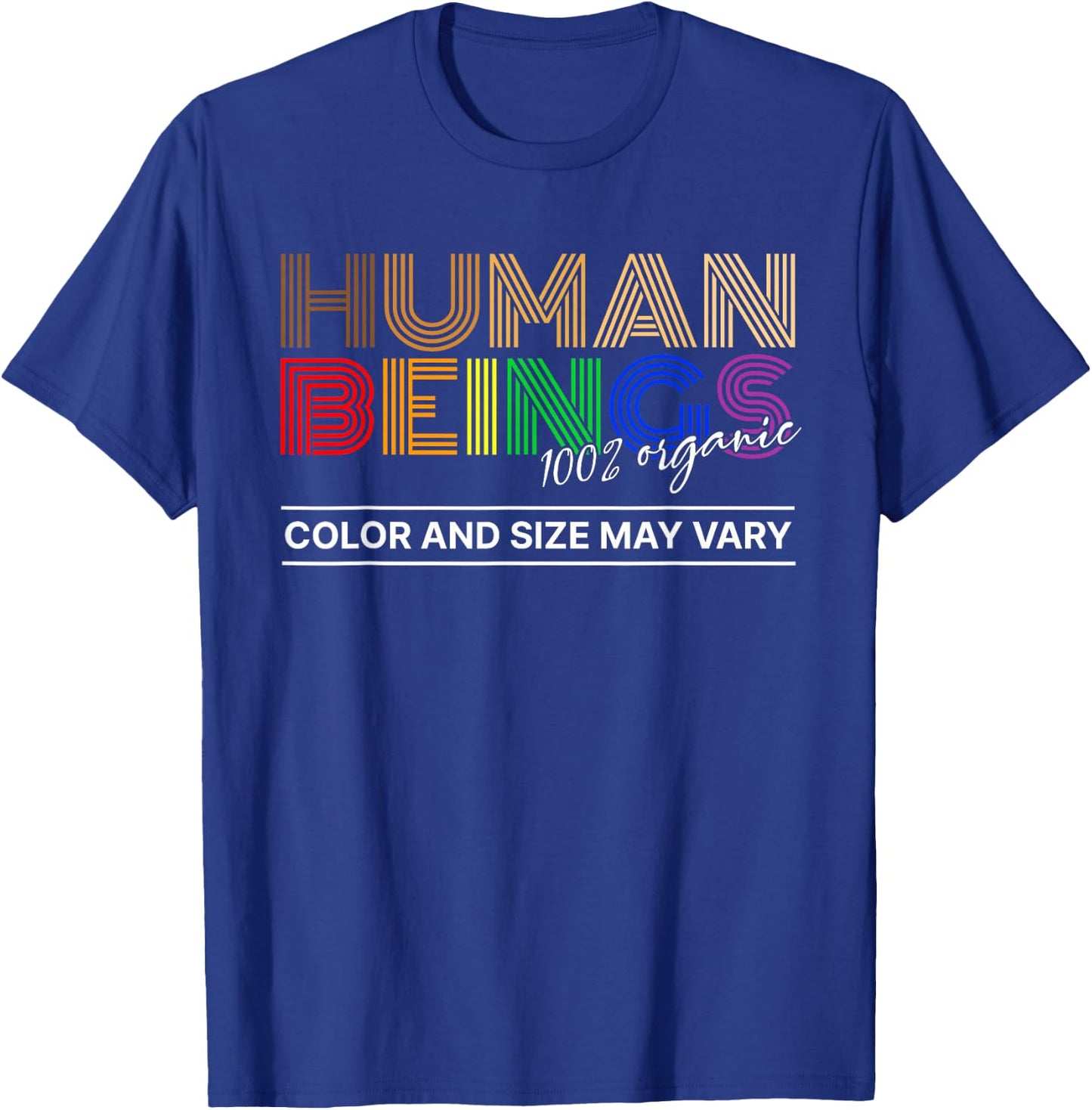 Human Beings Colors May Vary Equality Diversity Pride T-Shirt - T-Shirt | Royal