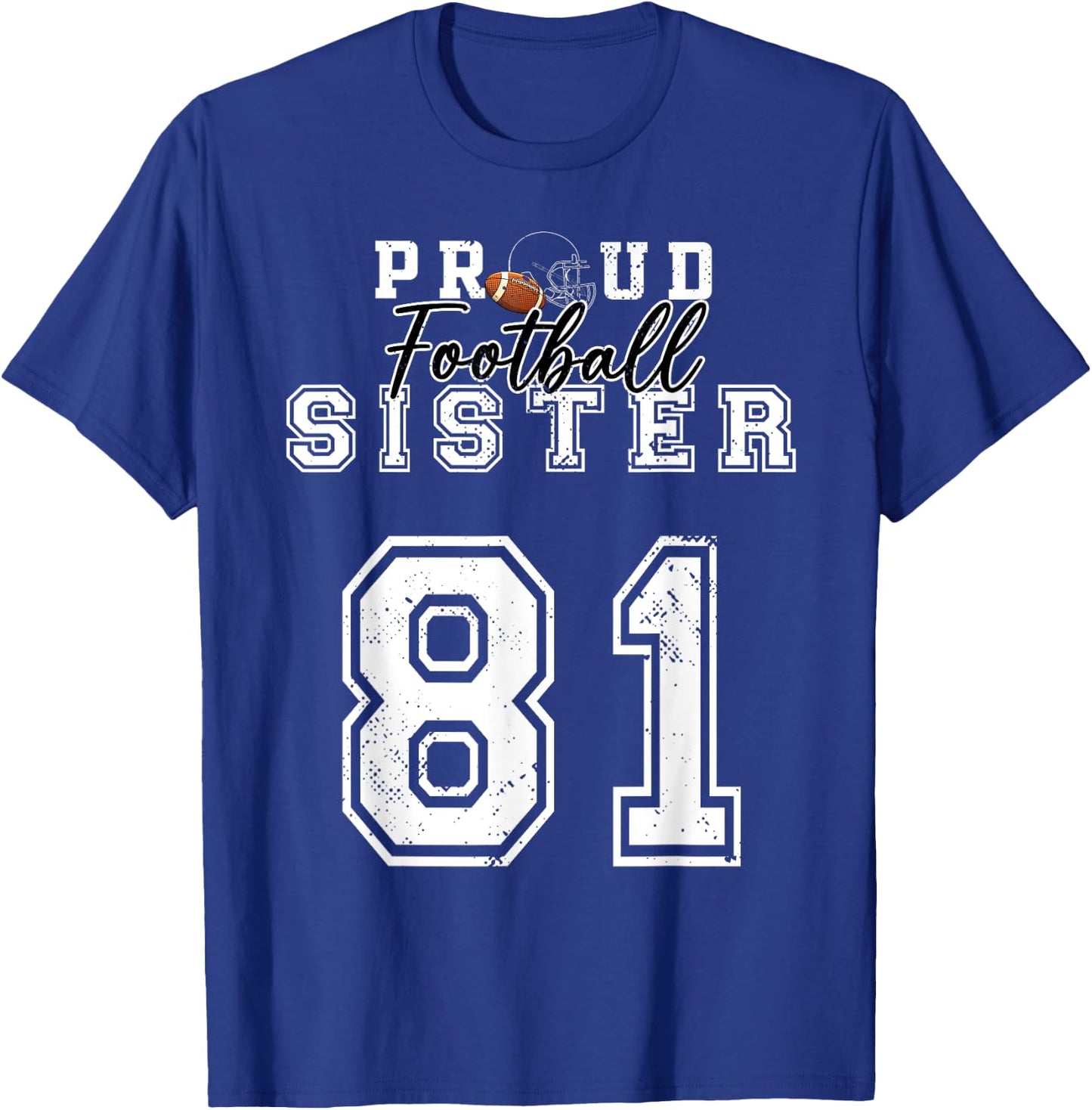 Custom Proud Football Sister Number 81 Personalized Player T-Shirt - T-Shirt | Royal