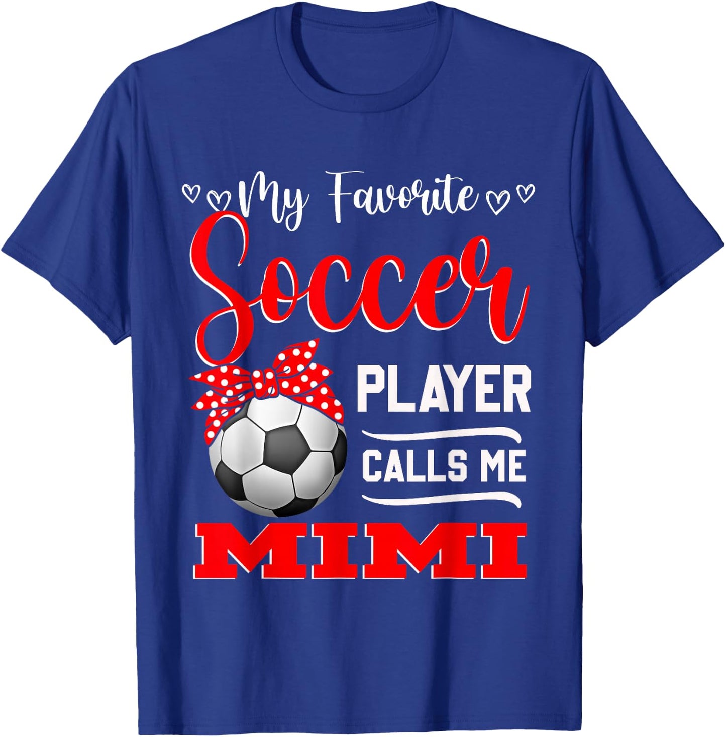 My Favorite Soccer Player Calls Me Mimi Mother's Day T-Shirt - T-Shirt | Royal