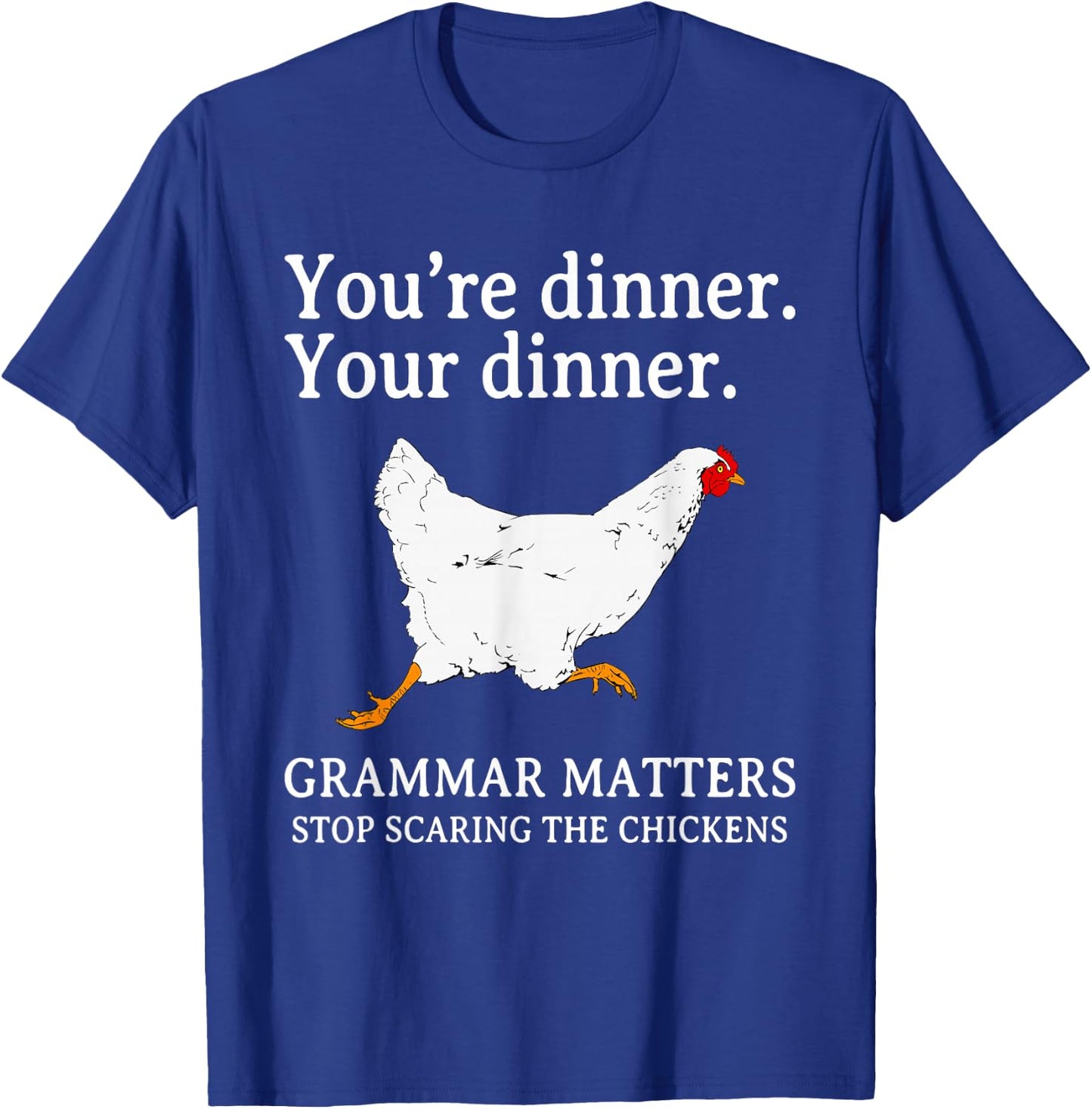 Stop Scaring The Chickens English Grammar Funny Teacher T-Shirt - T-Shirt | Royal