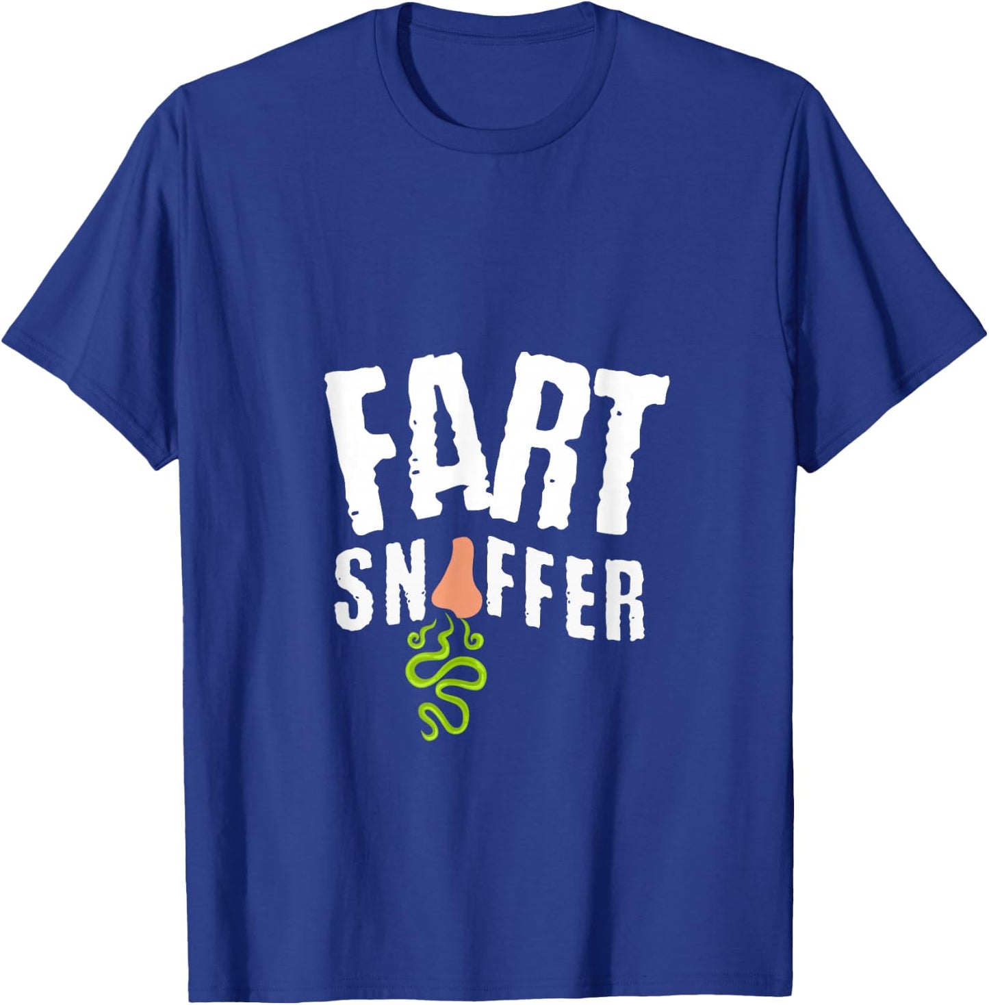 Fart Sniffer Funny Sarcastic Weird Fun Sayings T-Shirt - T-Shirt | Royal