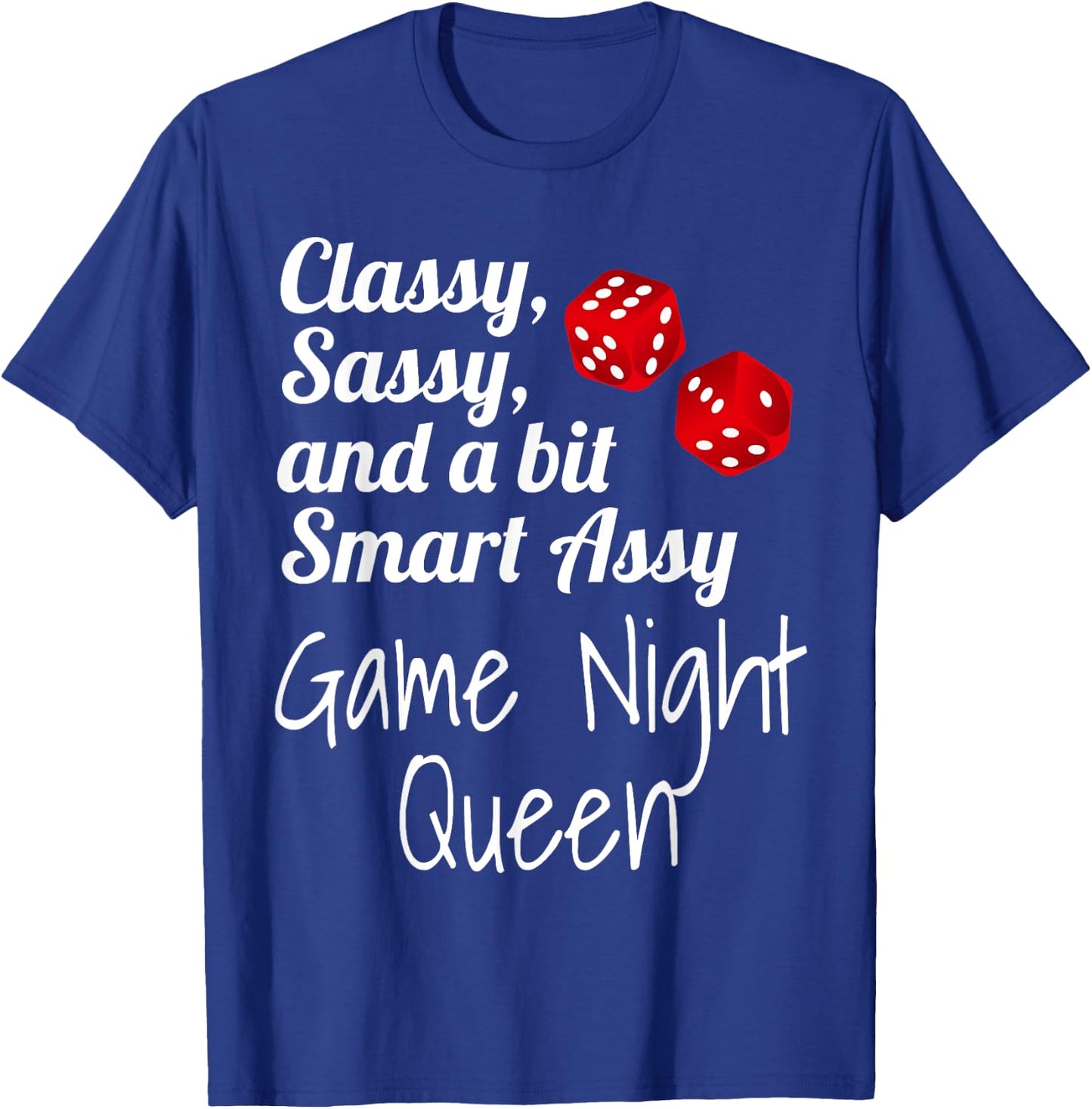 Classy Sassy and A Bit Smart Assy Game Night Queen Funny T-Shirt - T-Shirt | Royal