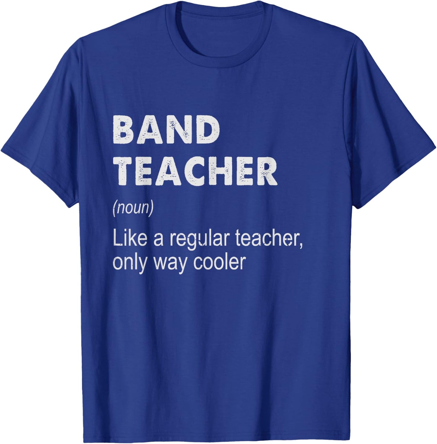 Band Teacher Definition - Funny Teaching School Teacher Gift T-Shirt - T-Shirt | Royal