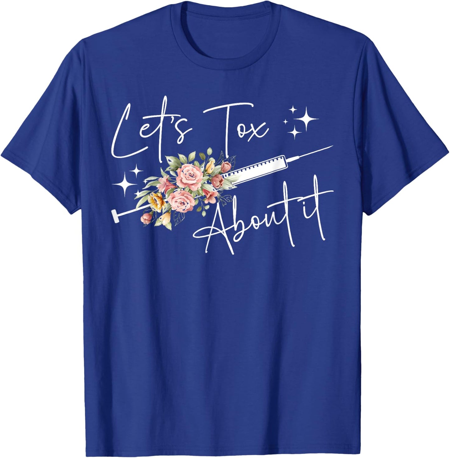 Let's Tox About It Nurse Injector Aesthetic Nurse Injector T-Shirt - T-Shirt | Royal
