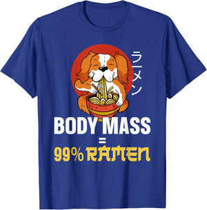 Ramen Noodle Bowl Love Japanese Kawaii Dog Body Mass = 99% T-Shirt - T-Shirt | Royal