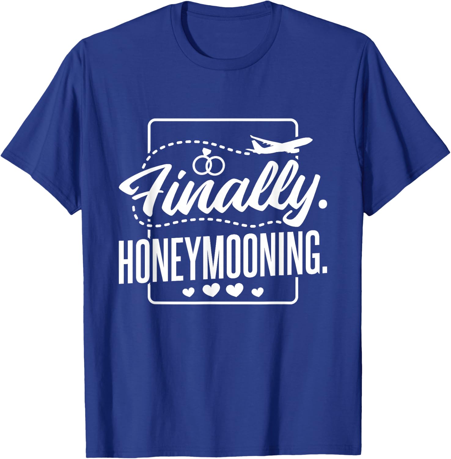 Finally Honeymooning, Newlywed Couple and Honeymoon T-Shirt - T-Shirt | Royal