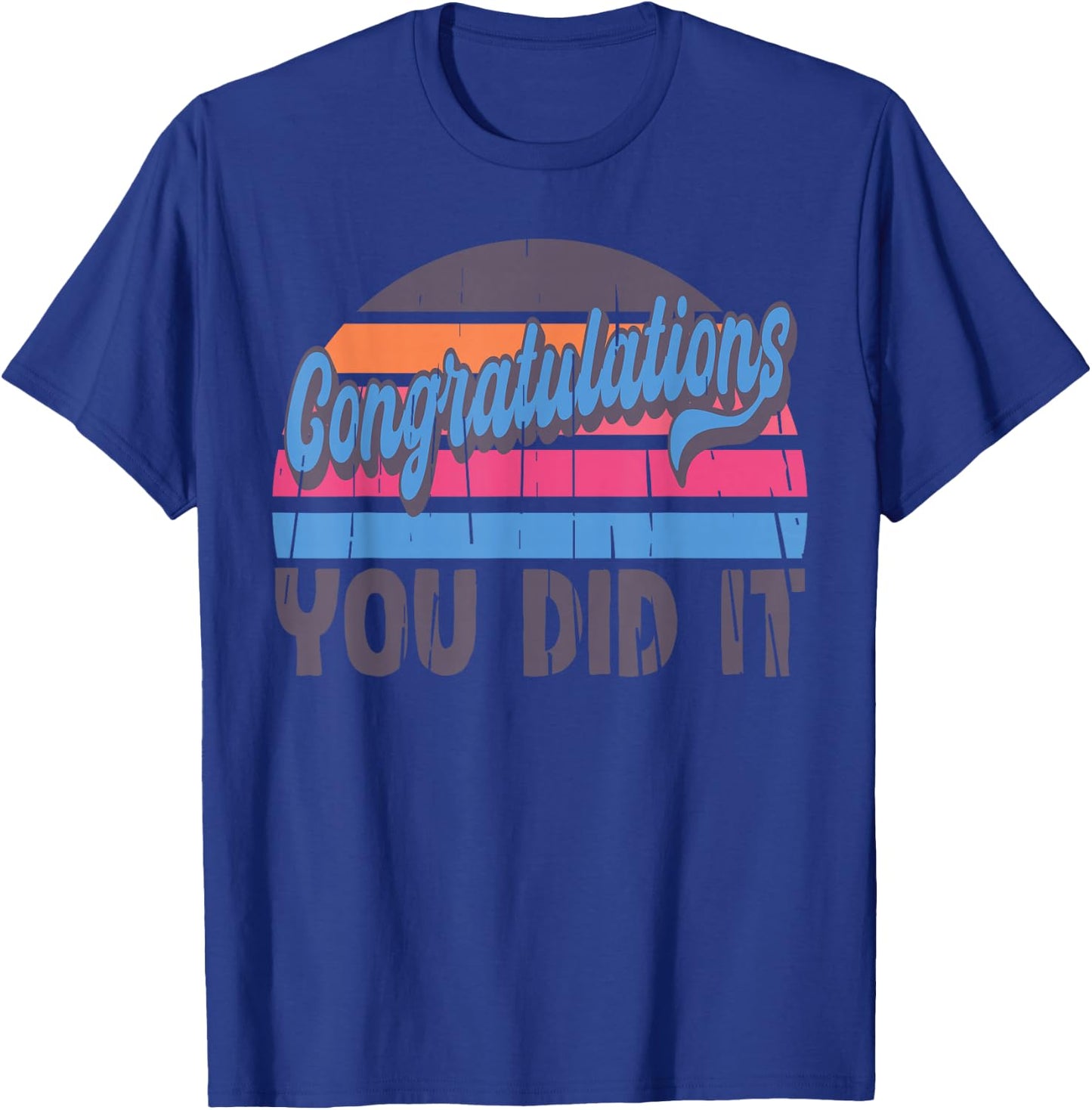 Congratulations You Did It, Vintage Graduation Promotion T-Shirt - T-Shirt | Royal