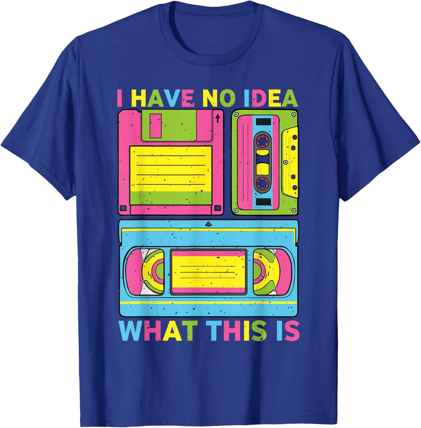 I Have No Idea What This is 70s 80s 90s Men Women kid Outfit T-Shirt - T-Shirt | Royal