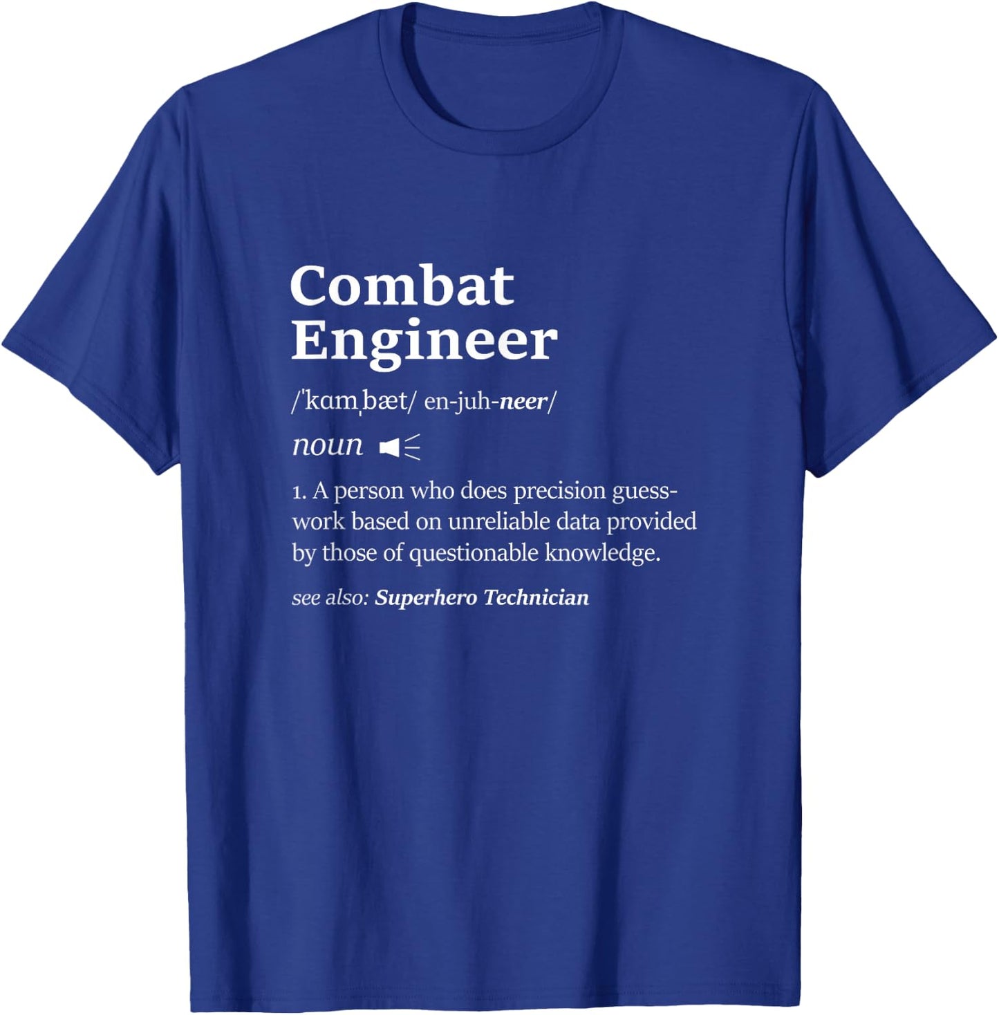 Cool Combat Engineer Definition A Combat Engineering Sapper T-Shirt - T-Shirt | Royal