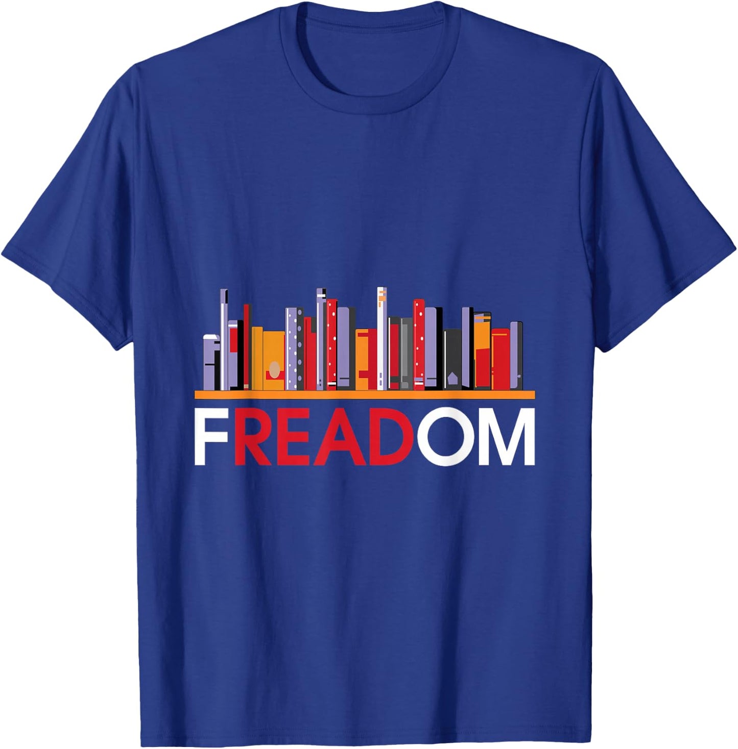 Freadom Anti Ban Books Freedom To Read Book Lover Reading T-Shirt - T-Shirt | Royal