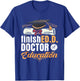 FinishED. D. Doctor of Education D T-Shirt - T-Shirt | Royal