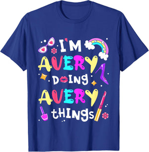 I'm Avery Doing Avery Things Cute Girls Personalized Name T-Shirt - T-Shirt | Royal