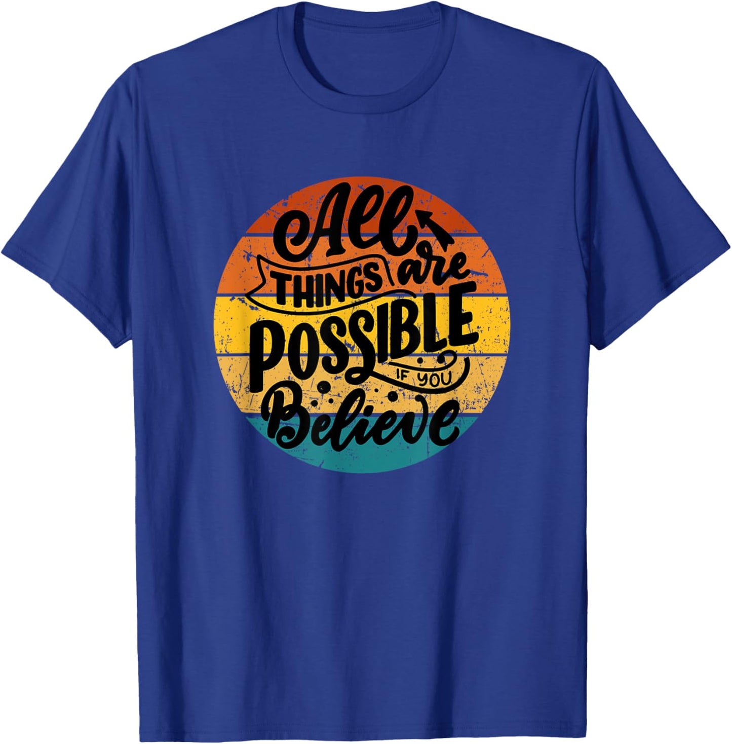 All Things Are Possible If You Believe Inspiring Uplifting T-Shirt - T-Shirt | Royal