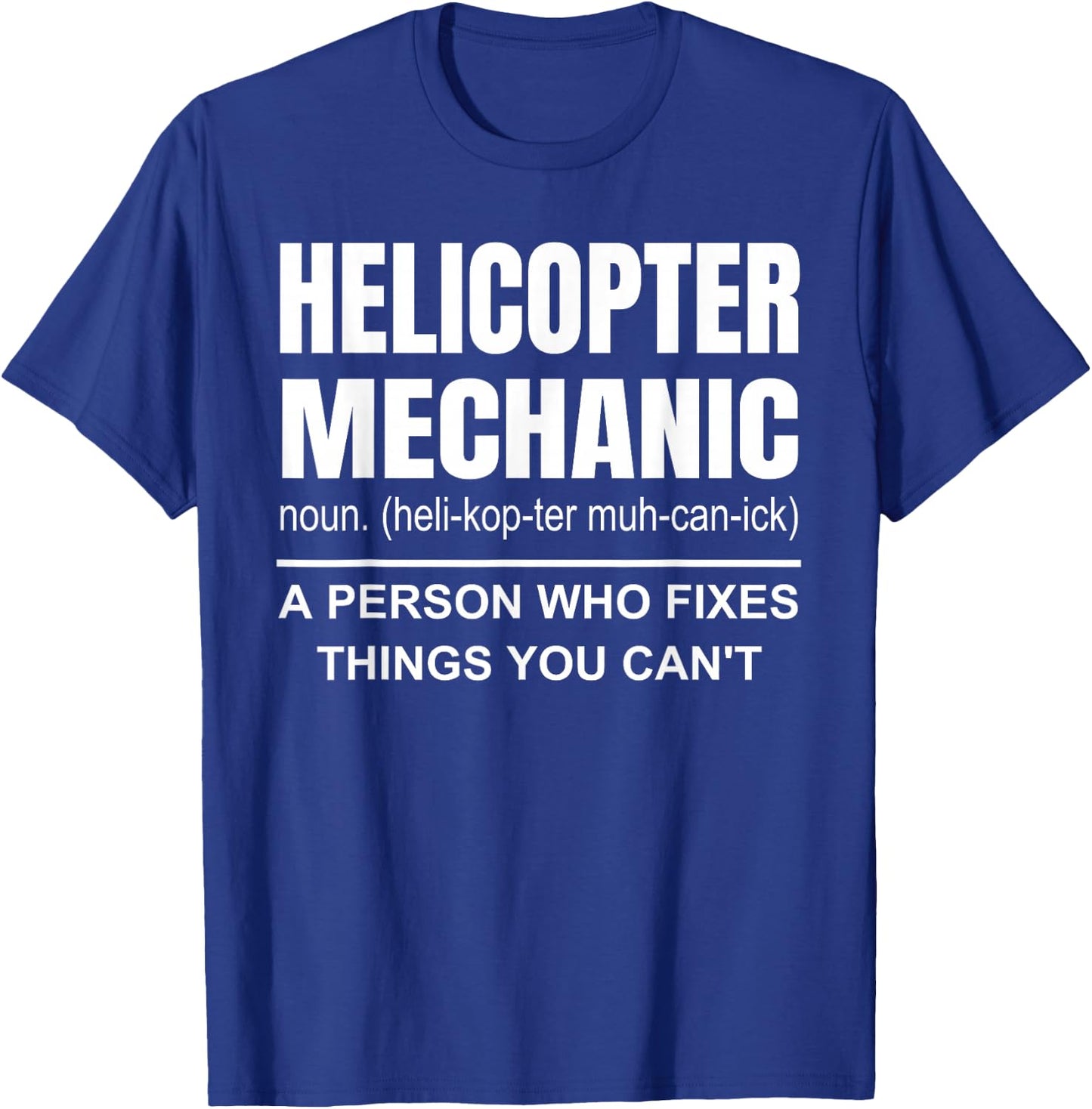 Helicopter Mechanic Definition Aircraft Mechanic T-Shirt - T-Shirt | Royal