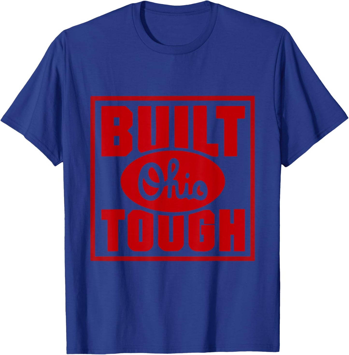 Built Ohio Tough T-Shirt - T-Shirt | Royal