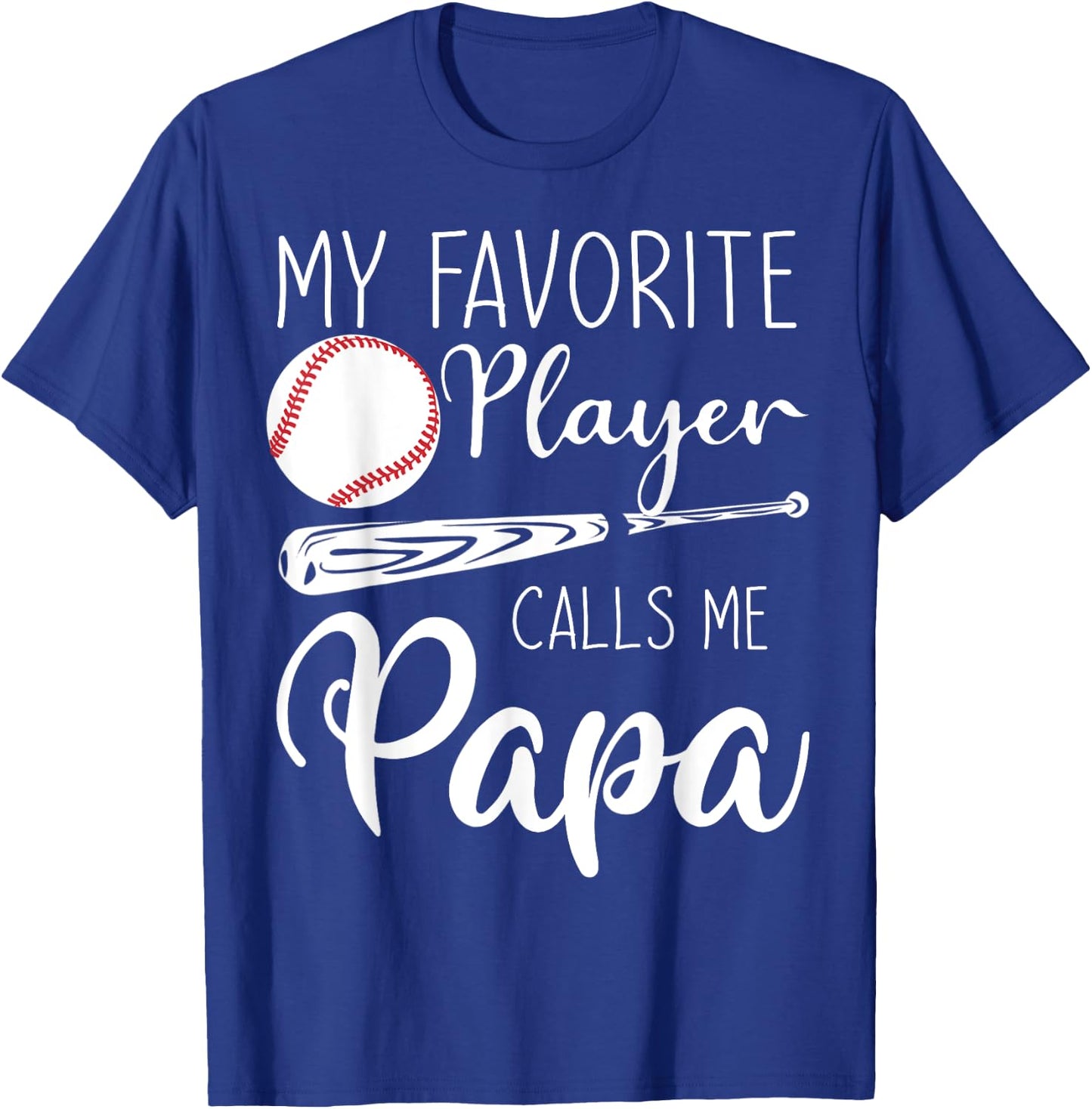 My Favorite Baseball Player Calls Me Papa Custom T-Shirt - T-Shirt | Royal