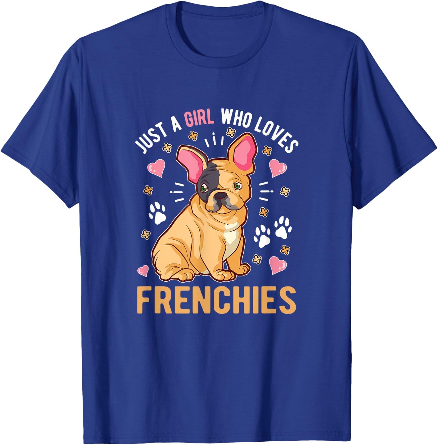 Just A Girl Who Loves Frenchies French Bulldog T-Shirt - T-Shirt | Royal