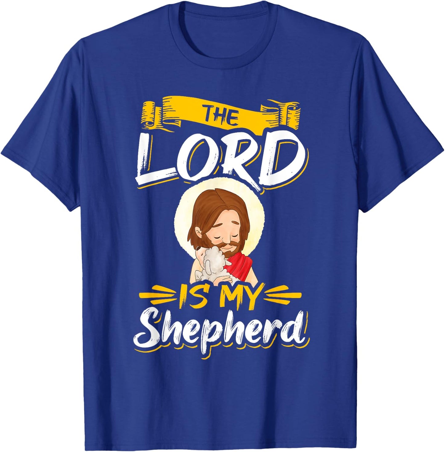 The Lord is my Shepherd Bible Church Jesus Psalm 23 T-Shirt - T-Shirt | Royal